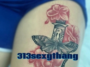 313sexythang