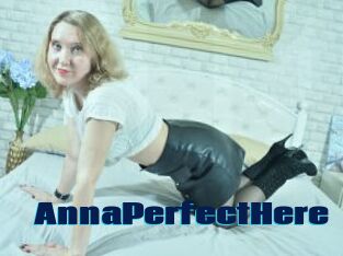 AnnaPerfectHere