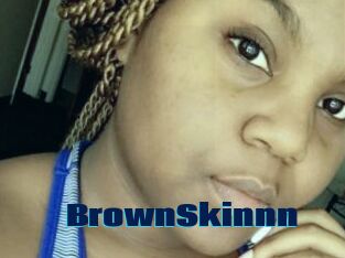 BrownSkinnn