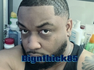 Bignthick85