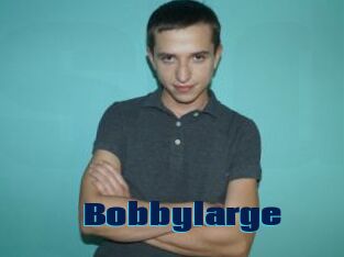 Bobbylarge