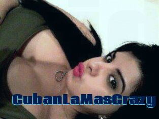 CubanLaMasCrazy