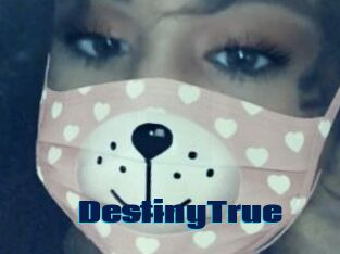 DestinyTrue