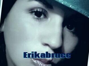 Erikabruce