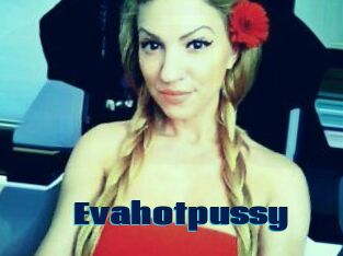 Evahotpussy