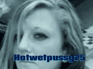 Hotwetpussy25