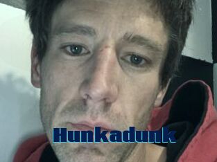 Hunkadunk