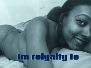 Im_rolyalty_to