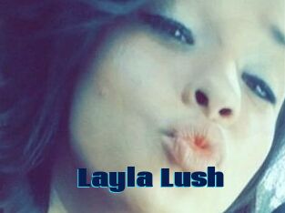 _Layla_Lush_