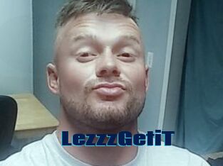 LezzzGetiT