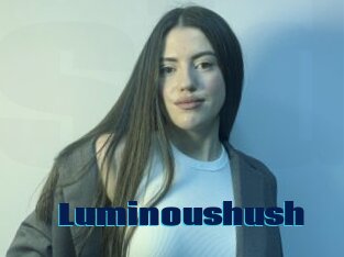 Luminoushush