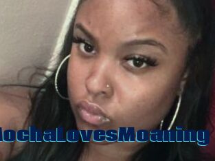 MochaLovesMoaning