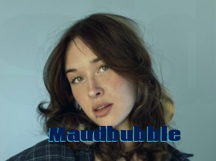 Maudbubble