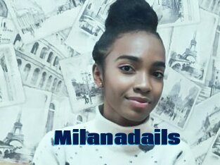 Milanadails