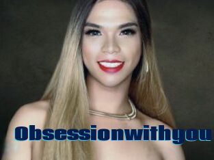 Obsessionwithyou