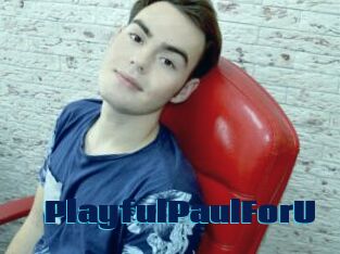 PlayfulPaulForU
