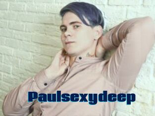 Paulsexydeep