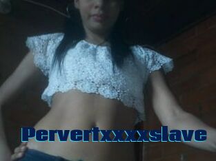 Pervertxxxxslave