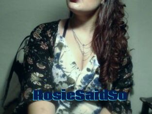 RosieSaidSo