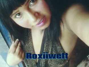 Roxiiwett