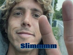 Slimmmm