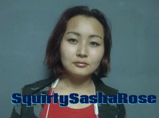 SquirtySashaRose
