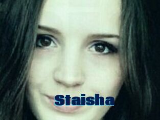 Staisha