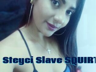 Steyci_Slave_SQUIRT