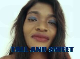 TALL_AND_SWEET