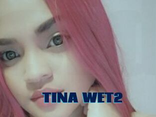 TINA_WET2
