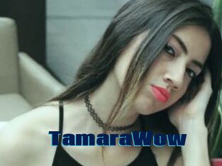 TamaraWow