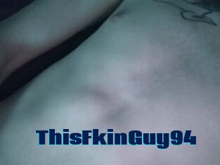 ThisFkinGuy94