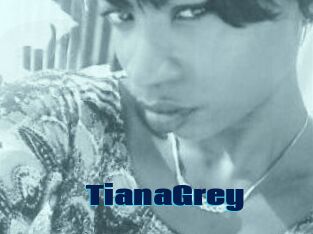 TianaGrey