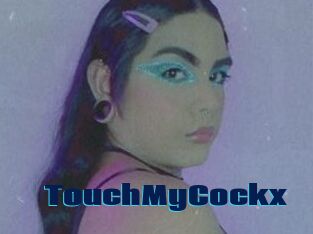 TouchMyCockx