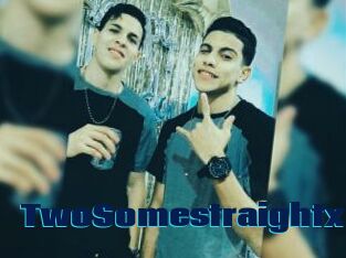 TwoSomestraightx