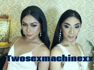 Twosexmachinexx