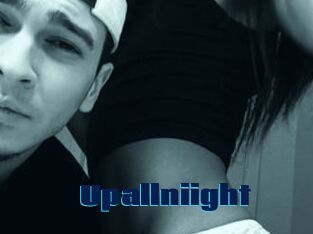Upallniight