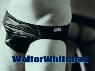 WalterWhiteBad