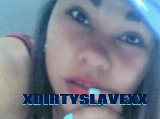 XDIRTYSLAVEXX