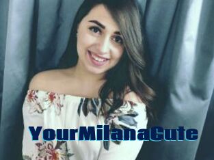 YourMilanaCute
