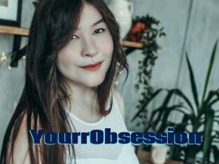 YourrObsession